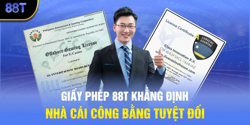 Giấy phép 88T khẳng định nhà cái công bằng tuyệt đối